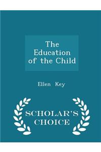 The Education of the Child - Scholar's Choice Edition