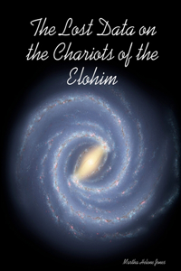 Lost Data on the Chariots of the Elohim