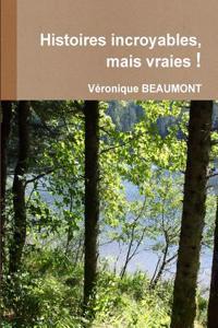 Histoires Incroyables, Mais Vraies !