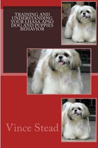 Training and Understanding your Lhasa Apso Dog and Puppies Behavior