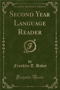 Second Year Language Reader (Classic Reprint)
