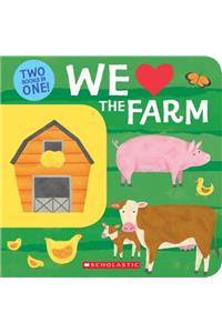 We Love the Farm: Two Books in One!