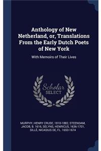 Anthology of New Netherland, or, Translations From the Early Dutch Poets of New York