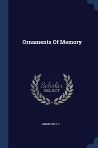 Ornaments Of Memory