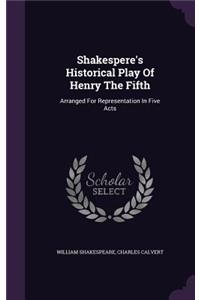 Shakespere's Historical Play Of Henry The Fifth