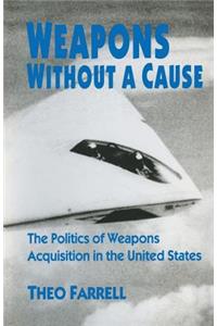 Weapons Without a Cause