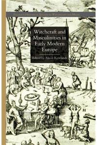 Witchcraft and Masculinities in Early Modern Europe