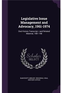 Legislative Issue Management and Advocacy, 1961-1974