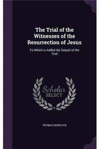 Trial of the Witnesses of the Resurrection of Jesus