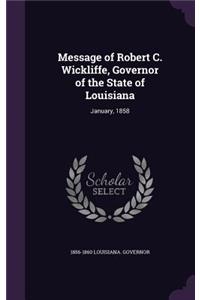 Message of Robert C. Wickliffe, Governor of the State of Louisiana