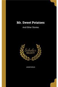 Mr. Sweet Potatoes