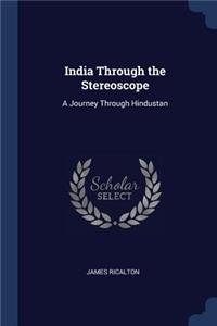 India Through the Stereoscope