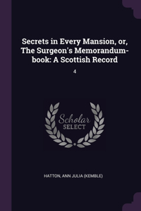 Secrets in Every Mansion, or, The Surgeon's Memorandum-book