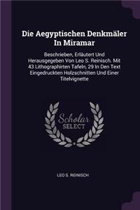 Die Aegyptischen Denkmäler In Miramar