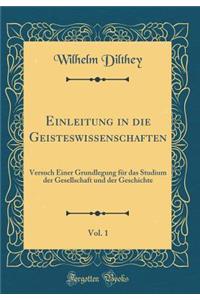 Einleitung in Die Geisteswissenschaften, Vol. 1