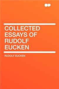 Collected Essays of Rudolf Eucken