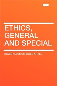 Ethics, General and Special