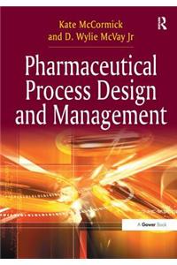 Pharmaceutical Process Design and Management