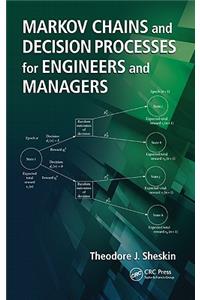 Markov Chains and Decision Processes for Engineers and Managers