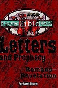 Amazing Bible Race - For Adult Teams (Romans-Revelation): Letters and Prophecy (Romans-Revelation)