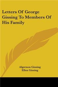 Letters Of George Gissing To Members Of His Family