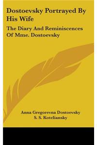 Dostoevsky Portrayed By His Wife