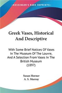 Greek Vases, Historical And Descriptive