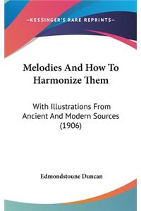 Melodies and How to Harmonize Them