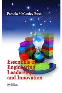 Essentials of Engineering Leadership and Innovation