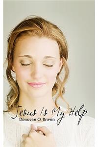 Jesus Is My Help