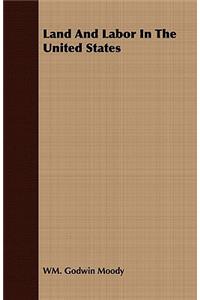 Land and Labor in the United States