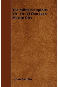 The Military Exploits, Etc. Etc. of Don Juan Martin Diez
