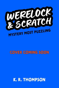 Werelock and Scratch: Mystery Most Puzzling