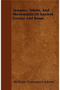 Temples, Tombs, And Monuments Of Ancient Greece And Rome