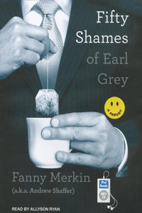 Fifty Shames of Earl Grey