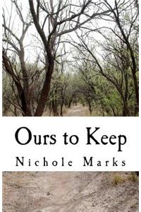 Ours To Keep