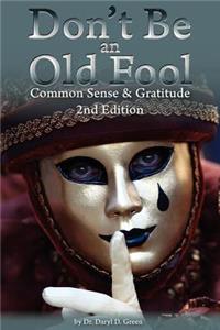 Don't Be An Old Fool