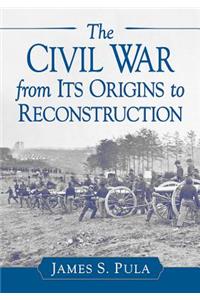 Civil War from Its Origins to Reconstruction