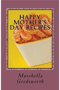 Happy Mother's Day Recipes