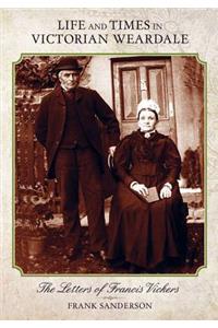 Life and Times in Victorian Weardale