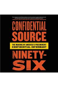 Confidential Source Ninety-Six