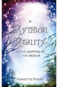 Mythical Reality - In the Depths of the Realm