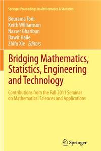 Bridging Mathematics, Statistics, Engineering and Technology