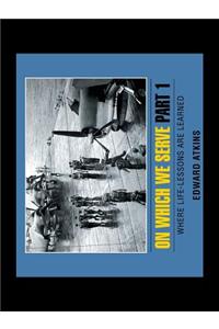 On Which We Serve Part 1