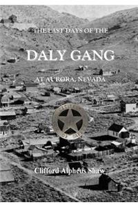 The Last Days of the Daly Gang at Aurora, Nevada