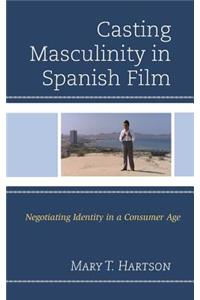 Casting Masculinity in Spanish Film