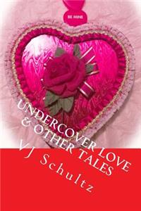 Undercover Love & Other Tales
