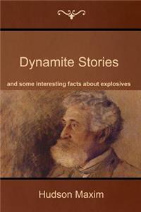 Dynamite Stories, and some interesting facts about explosives