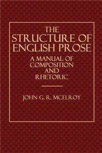 The Structure of English Prose: A Manual of Composition and Rhetoric