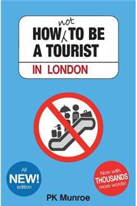 How Not to Be a Tourist in London